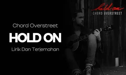 Chord Overstreet - Hold On Lirik dan Terjemahan