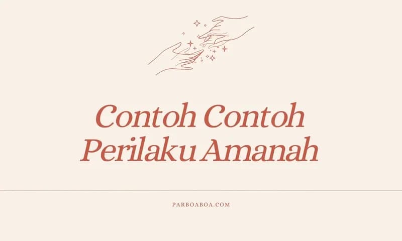 Contoh Perilaku Amanah (Foto : Parboaboa/Halima)