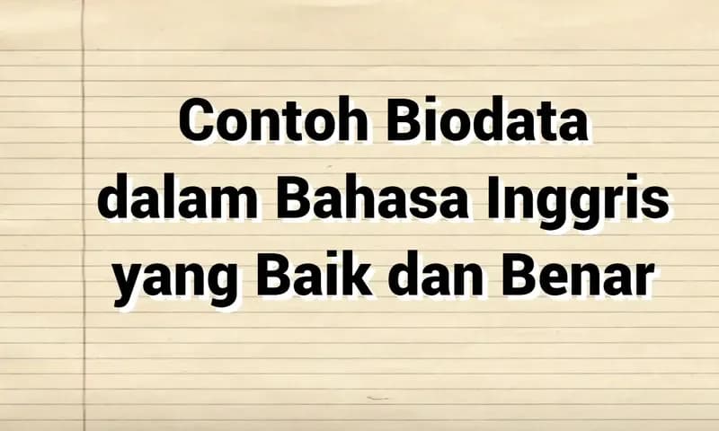 Contoh Biodata Bahasa Inggris (Foto: Parboaboa/Ester)