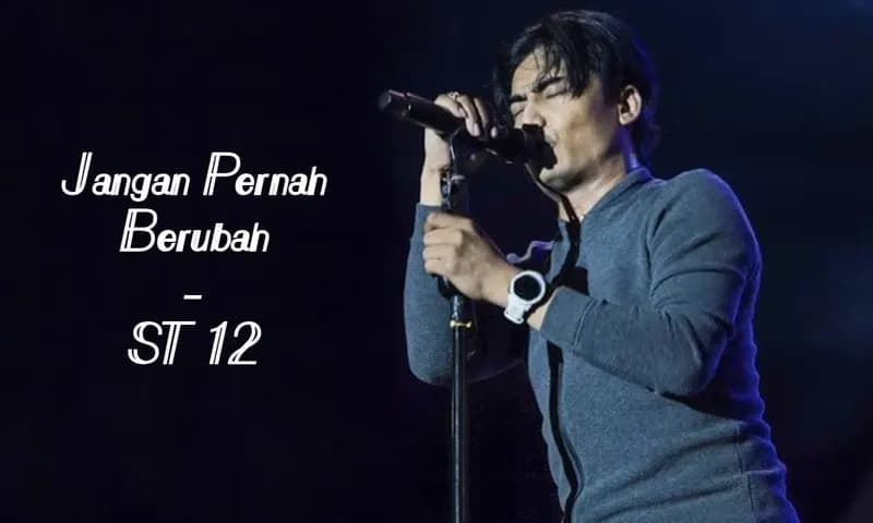 Chord dan lirik lagu Jangan Pernah Berubah dari ST 12