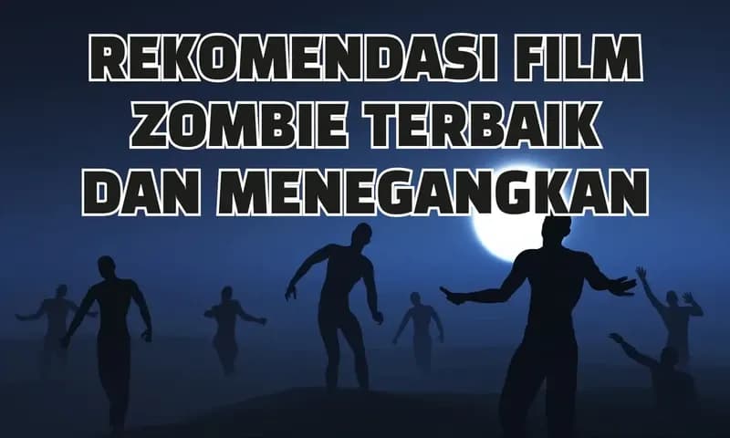 Film Zombie Terbaik (Foto: Parboaboa/Ester)
