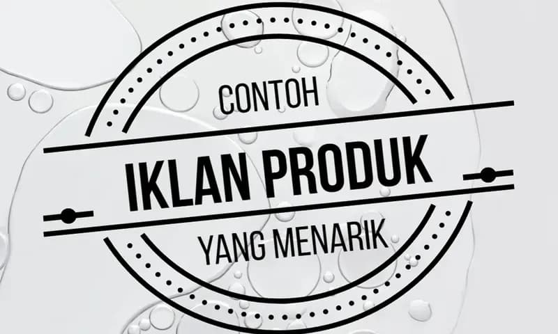Contoh iklan produk yang menarik (Foto: Parboaboa/Ester)