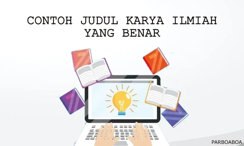 Contoh Judul Karya Ilmiah Yang Benar (Dok:Parboaboa)