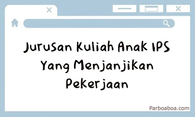Jurusan Kuliah Anak IPS (Dok:Parboaboa/EsterM)