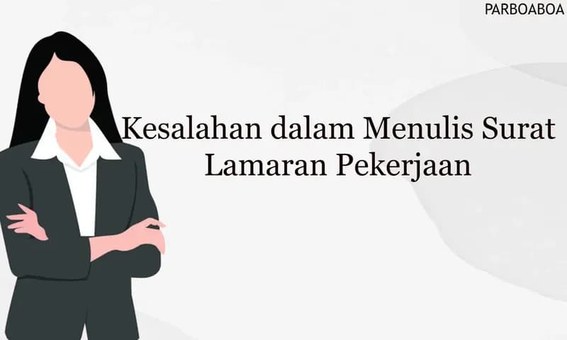 Kesalahan dalam Menulis Surat Lamaran Pekerjaan (Dok:Parboaboa)