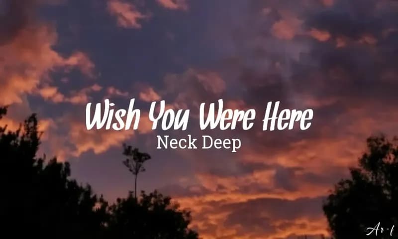 Lirik, Chord, dan Terjemahan Lagu Neck Deep - Wish You Were Here (Youtube.com)