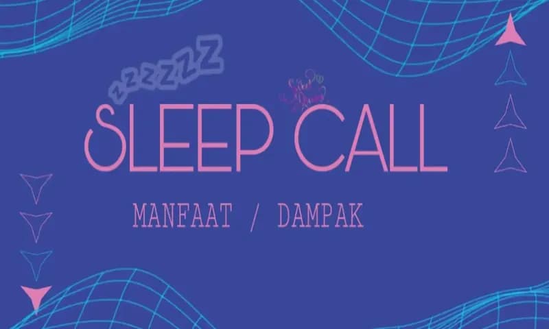 Sleep Call Artinya Telepon Sepanjang Malam (Foto: Parboaboa/Wulandharahap)