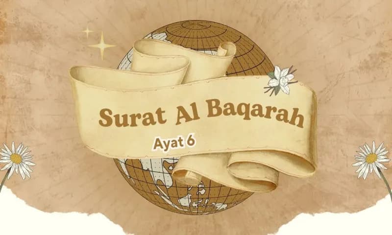 Surat Al Baqarah Ayat 6 (Foto: Parboaboa/Ratni)