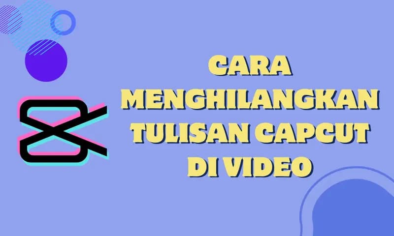 Cara Menghilangkan Tulisan CapCut di Video (Foto:Parboaboa/Ester)