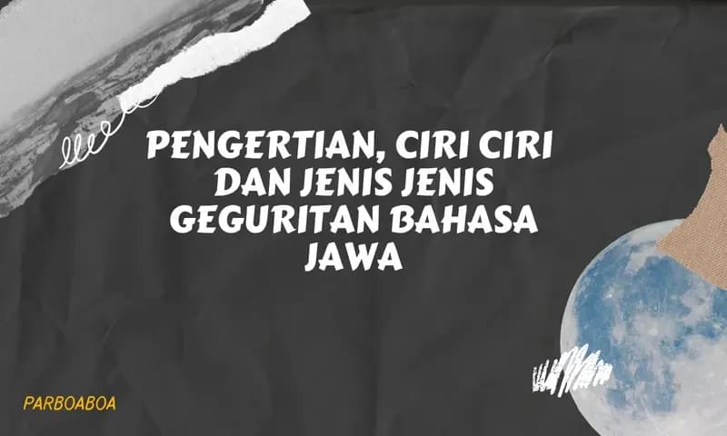 Pengertian, Ciri Ciri dan Jenis Jenis Geguritan Bahasa Jawa (Foto : Parboaboa/Halima)