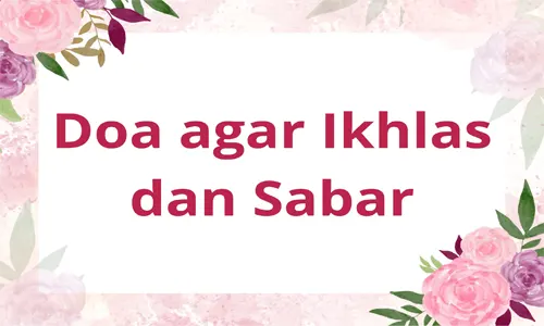 doa agar ikhlas dan sabar