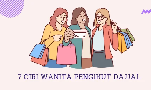 tujuh ciri wanita pengikut dajjal di akhir zaman